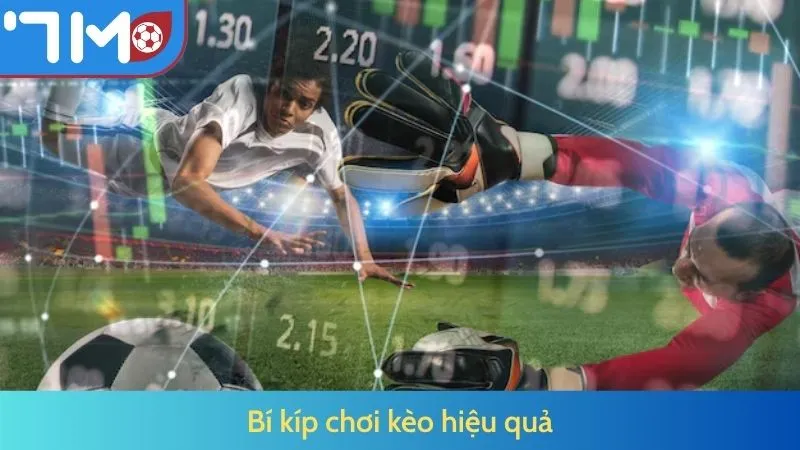 Bí kíp chơi kèo hiệu quả
